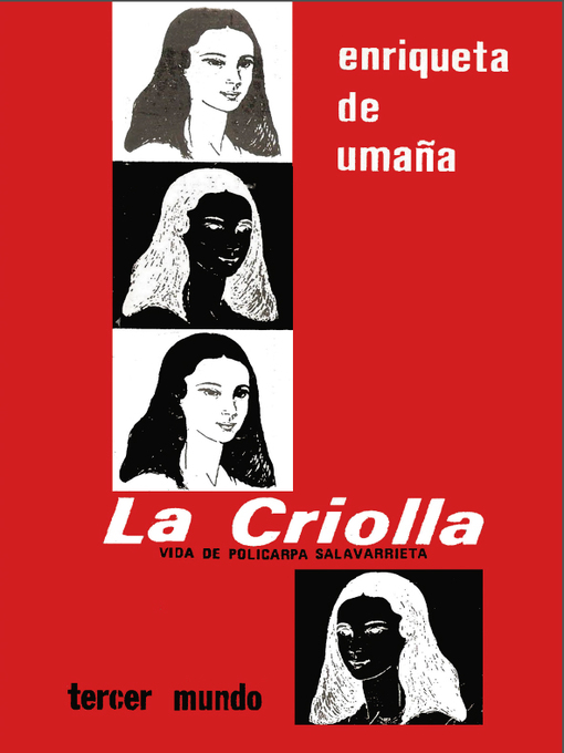 Title details for La Criolla, Vida de Policarpa Salavarrieta by Enriqueta de Umaña - Available